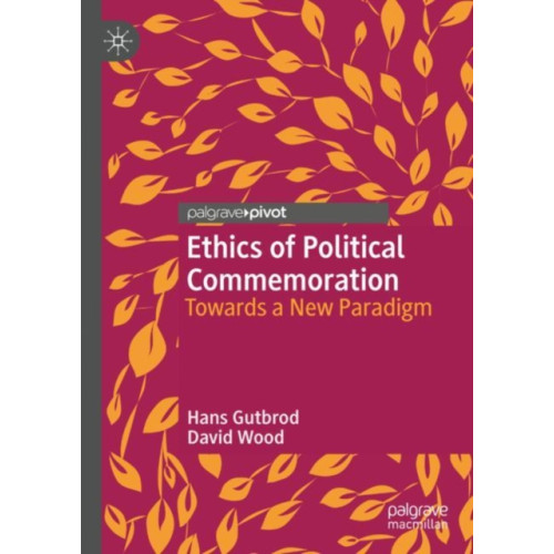 Springer International Publishing AG Ethics of Political Commemoration (inbunden, eng)