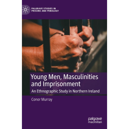 Springer International Publishing AG Young Men, Masculinities and Imprisonment (inbunden, eng)