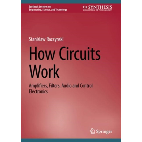 Springer International Publishing AG How Circuits Work (inbunden, eng)