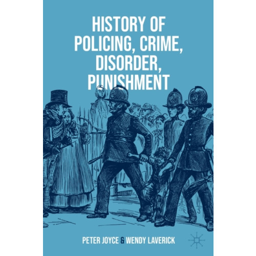 Springer International Publishing AG History of Policing, Crime, Disorder, Punishment (häftad, eng)