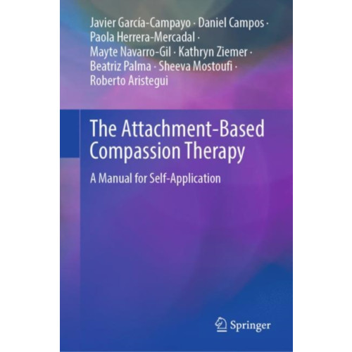 Springer International Publishing AG The Attachment-Based Compassion Therapy (inbunden, eng)