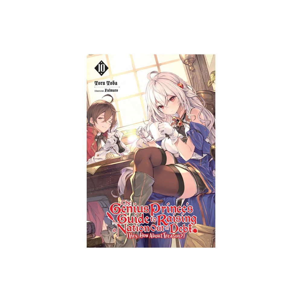 Produktbild för The Genius Prince's Guide to Raising a Nation Out of Debt (Hey, How About Treason?), Vol. 10 (light novel) (häftad, eng)