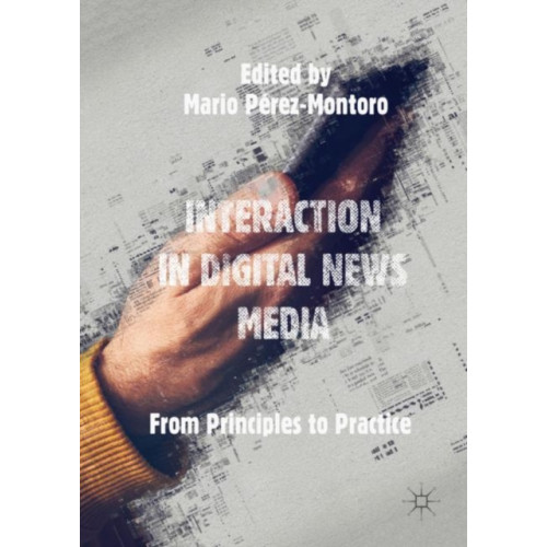 Springer International Publishing AG Interaction in Digital News Media (inbunden, eng)