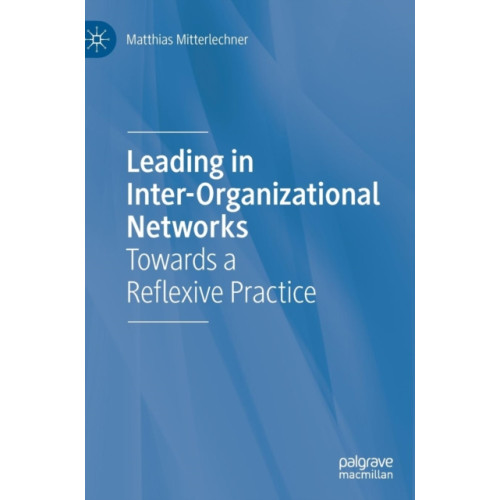 Springer International Publishing AG Leading in Inter-Organizational Networks (inbunden, eng)