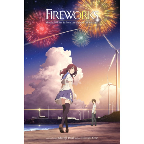 Little, Brown & Company Fireworks, Should We See It from the Side or the Bottom? (light novel) (inbunden, eng)