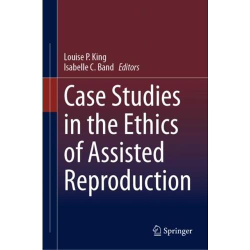 Springer International Publishing AG Case Studies in the Ethics of Assisted Reproduction (inbunden, eng)