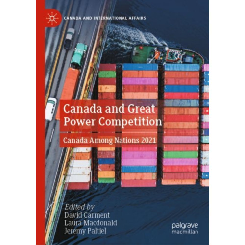 Springer International Publishing AG Canada and Great Power Competition (inbunden, eng)