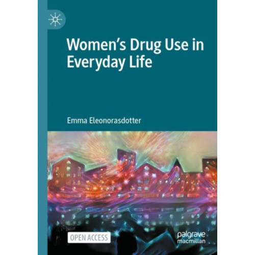 Springer International Publishing AG Women’s Drug Use in Everyday Life (häftad, eng)