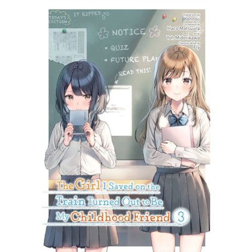 Little, Brown & Company The Girl I Saved on the Train Turned Out to Be My Childhood Friend, Vol. 3 (manga) (häftad, eng)