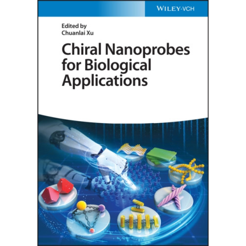 Wiley-VCH Verlag GmbH Chiral Nanoprobes for Biological Applications (inbunden, eng)