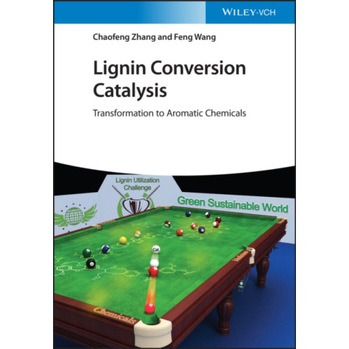 Wiley-VCH Verlag GmbH Lignin Conversion Catalysis (inbunden, eng)