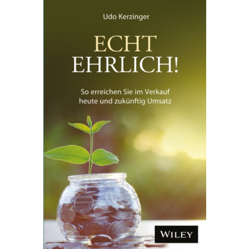 Wiley-VCH Verlag GmbH Echt ehrlich! (inbunden, ger)