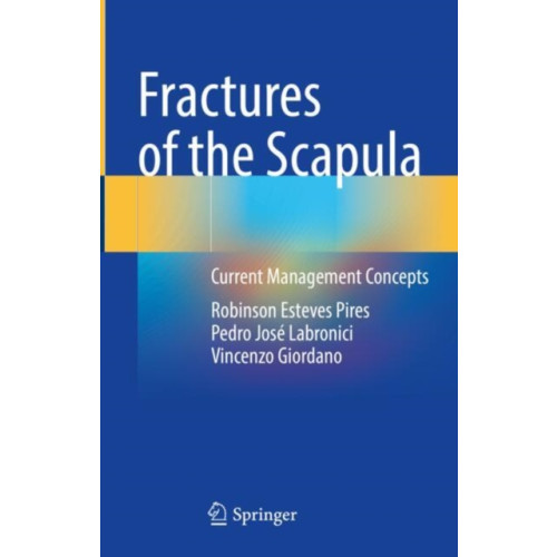 Springer International Publishing AG Fractures of the Scapula (inbunden, eng)