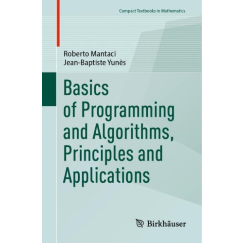 Birkhauser Verlag AG Basics of Programming and Algorithms, Principles and Applications (häftad, eng)