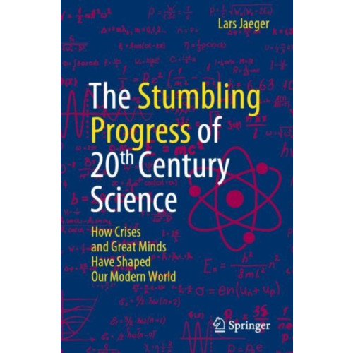 Springer International Publishing AG The Stumbling Progress of 20th Century Science (häftad, eng)