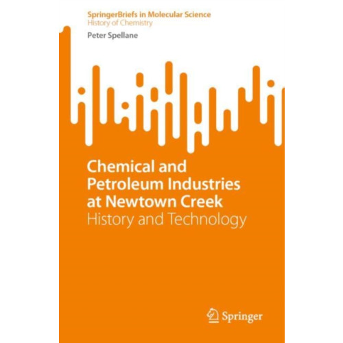 Springer International Publishing AG Chemical and Petroleum Industries at Newtown Creek (häftad, eng)