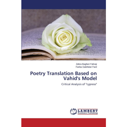 LAP Lambert Academic Publishing Poetry Translation Based on Vahid's Model (häftad, eng)