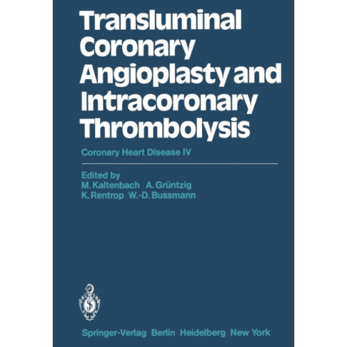 Springer-Verlag Berlin and Heidelberg GmbH & Co. KG Transluminal Coronary Angioplasty and Intracoronary Thrombolysis (häftad, eng)