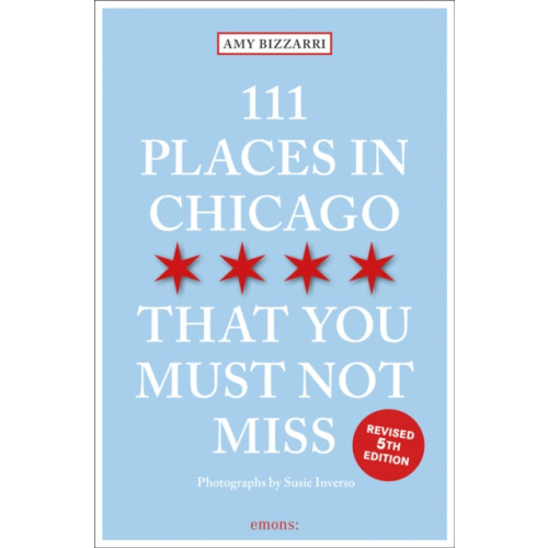 Emons Verlag GmbH 111 Places in Chicago That You Must Not Miss (häftad, eng)