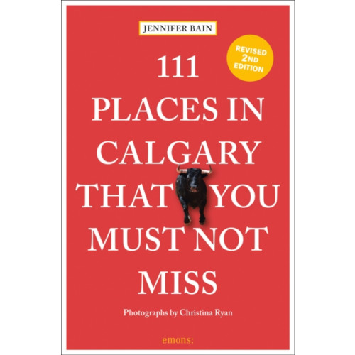 Emons Verlag GmbH 111 Places in Calgary That You Must Not Miss (häftad, eng)