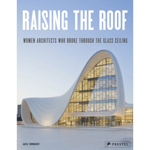 Prestel Raising the Roof (inbunden, eng)