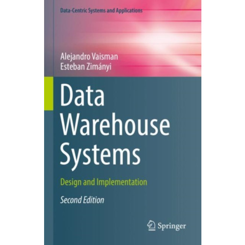 Springer-Verlag Berlin and Heidelberg GmbH & Co. KG Data Warehouse Systems (inbunden, eng)