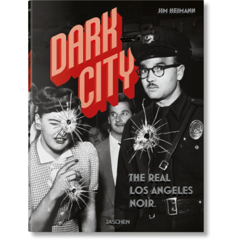 Taschen GmbH Dark City. The Real Los Angeles Noir (inbunden, eng)