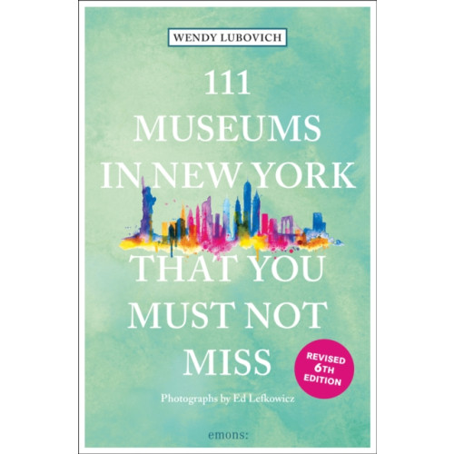 Emons Verlag GmbH 111 Museums in New York That You Must Not Miss (häftad, eng)