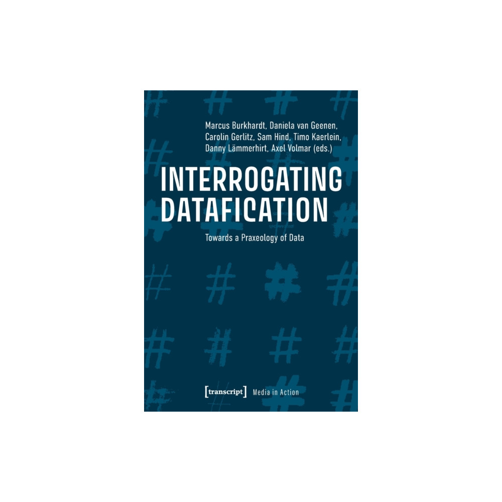 Produktbild för Interrogating Datafication – Towards a Praxeology of Data (häftad, eng)