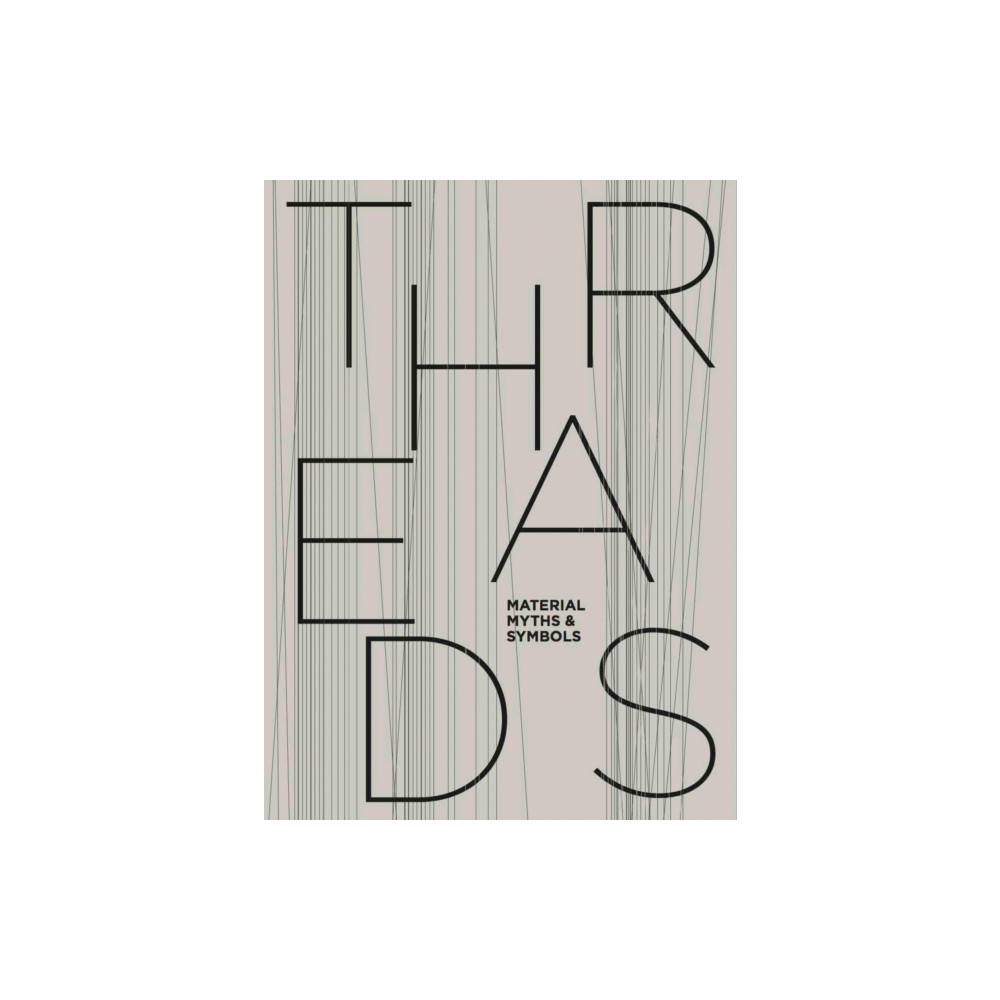 Produktbild för Threads: Material, Myths & Symbols (inbunden, eng)