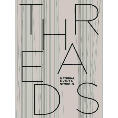 Verlag der Buchhandlung Walther Konig Threads: Material, Myths & Symbols (inbunden, eng)