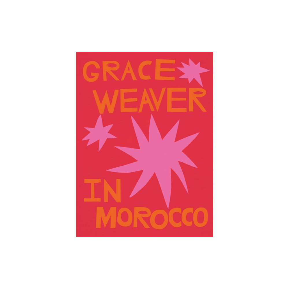 Produktbild för Grace Weaver in Morocco (inbunden, eng)