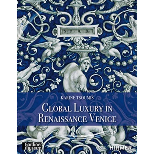 Hirmer Verlag Maiolica in Renaissance Venice (inbunden, eng)