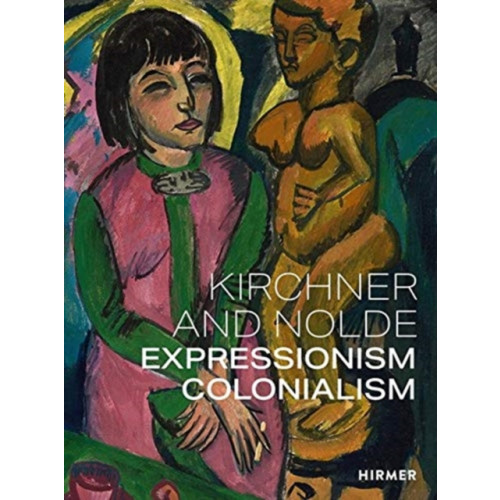 Hirmer Verlag Kirchner and Nolde (Multi-lingual edition) (häftad, eng)