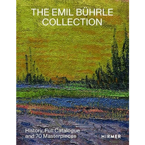 Hirmer Verlag The Emil Buhrle Collection (inbunden, eng)