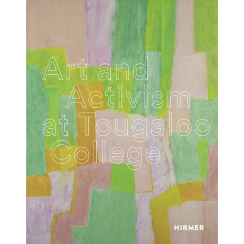 Hirmer Verlag Art and Activism at Tougaloo College (inbunden, eng)