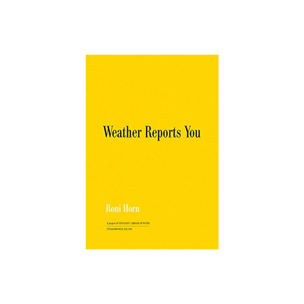 Produktbild för Roni Horn: Weather Reports You (2022) (häftad, eng)