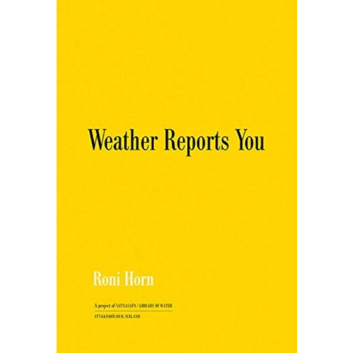 Steidl Publishers Roni Horn: Weather Reports You (2022) (häftad, eng)