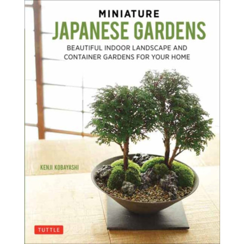 Tuttle Publishing Miniature Japanese Gardens (inbunden, eng)