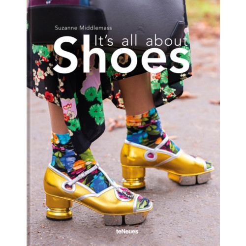 teNeues Publishing UK Ltd It's All About Shoes (inbunden, eng)