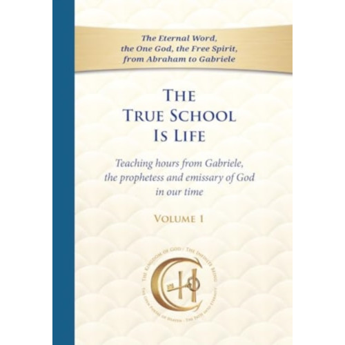 Gabriele-Verlag Das Wort GmbH The True School Is Life, Volume 1 (häftad, eng)