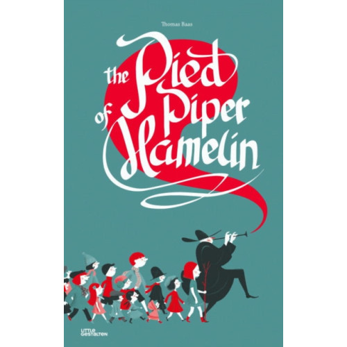 Die Gestalten Verlag The Pied Piper of Hamelin (inbunden, eng)