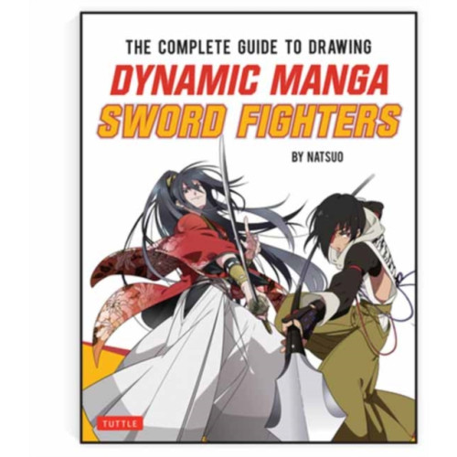 Tuttle Publishing The Complete Guide to Drawing Dynamic Manga Sword Fighters (häftad, eng)