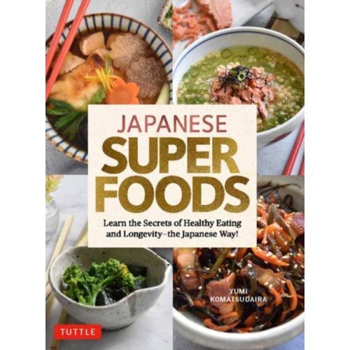 Tuttle Publishing Japanese Superfoods (inbunden, eng)