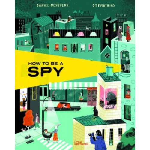 Die Gestalten Verlag How to Be a Spy (inbunden, eng)