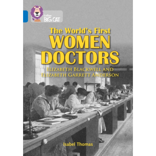 HarperCollins Publishers The World’s First Women Doctors: Elizabeth Blackwell and Elizabeth Garrett Anderson (häftad, eng)