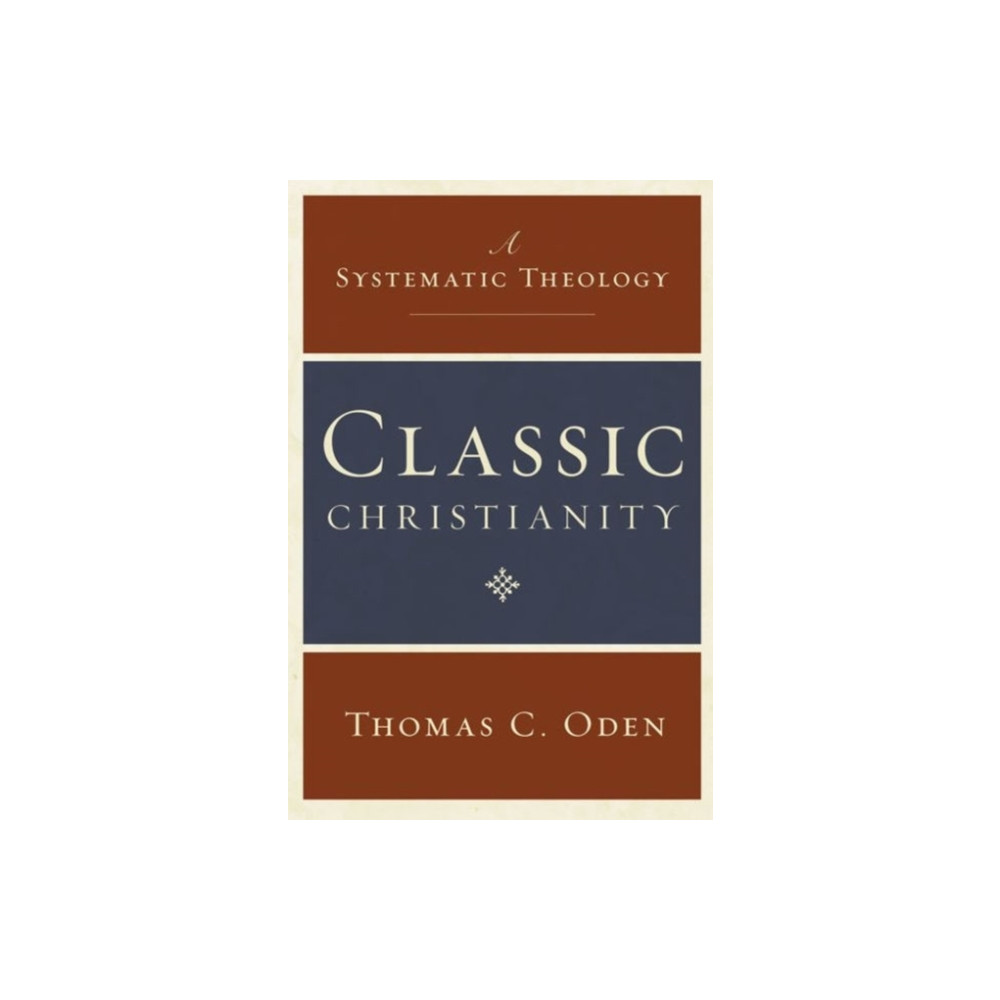 Produktbild för Classic Christianity: A Systematic Theology (inbunden, eng)