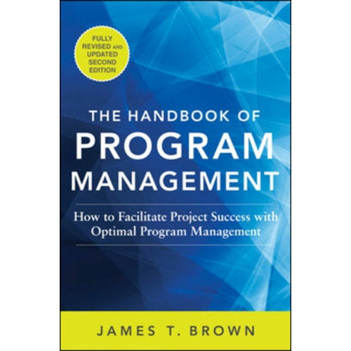 McGraw-Hill Education - Europe The Handbook of Program Management: How to Facilitate Project Success with Optimal Program Management, Second Edition (inbunden, eng)