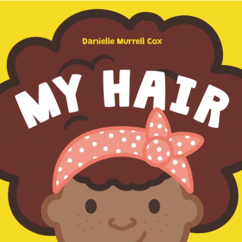 Harpercollins publishers inc My Hair (bok, board book, eng)