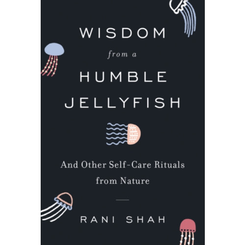 Harpercollins publishers inc Wisdom from a Humble Jellyfish (inbunden, eng)